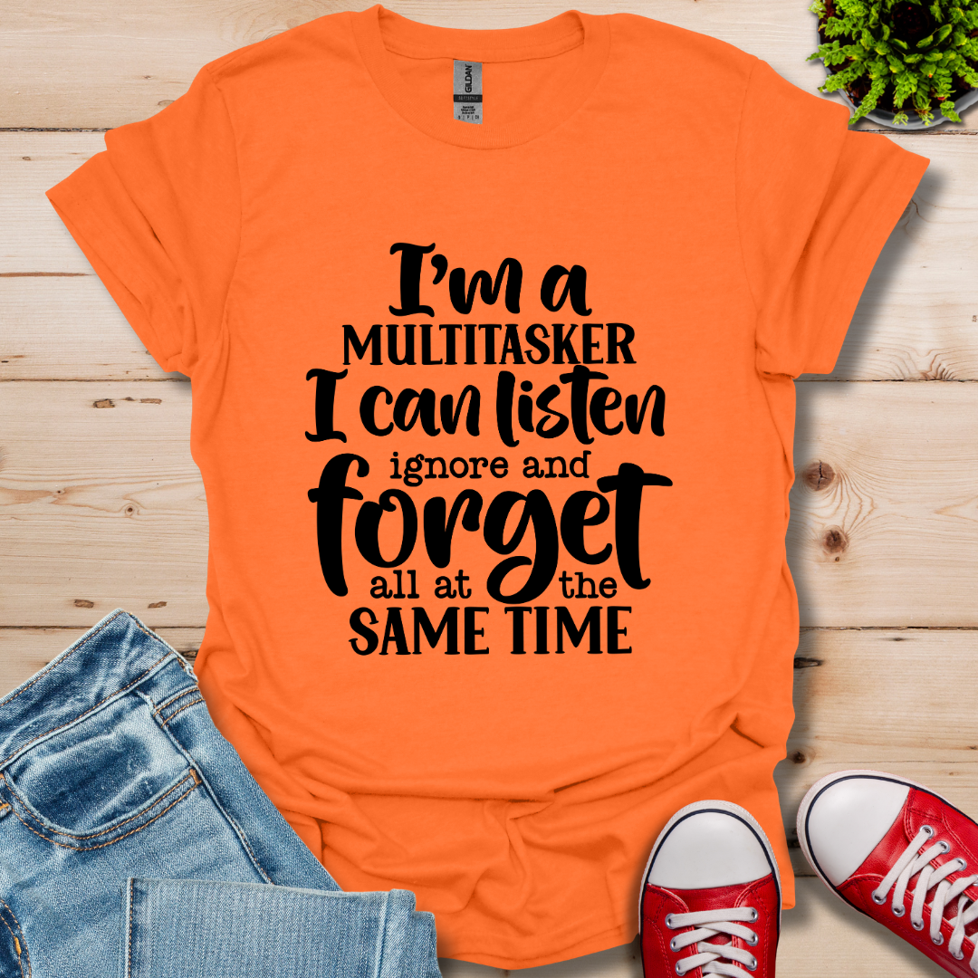 I'm a Multitasker T-Shirt