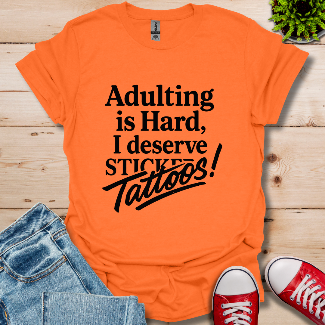 Adulting is Hard T-Shirt