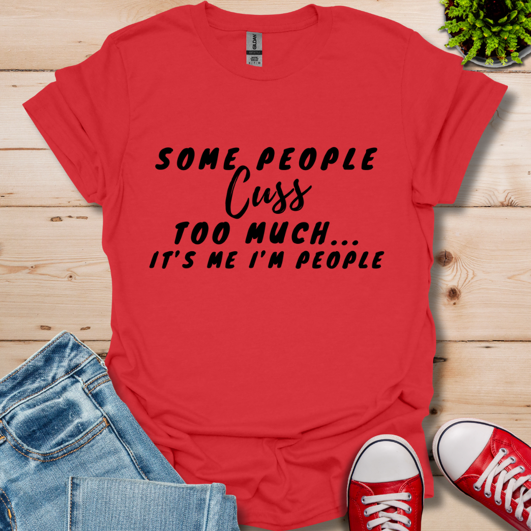 Cuss too much T-Shirt