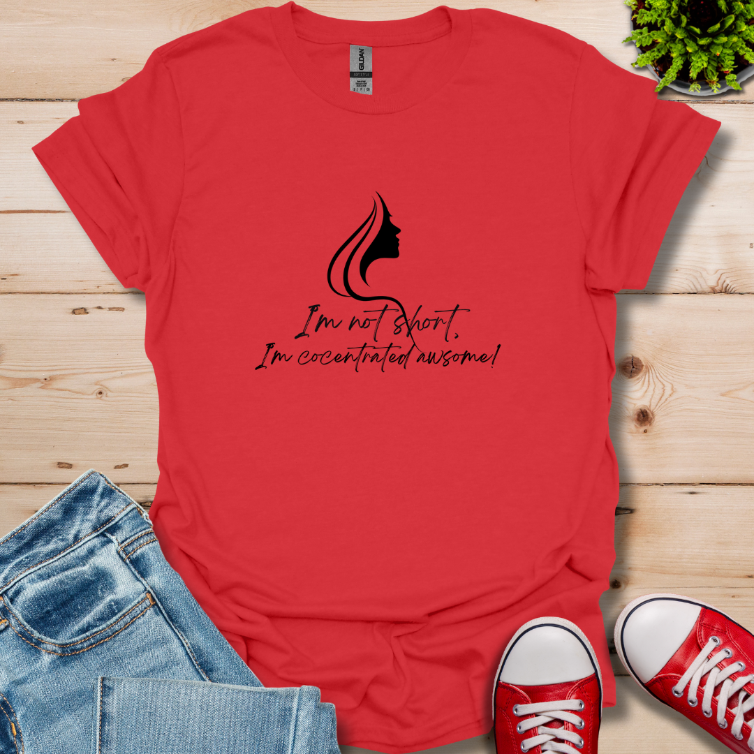 I'm Not Short T-Shirt