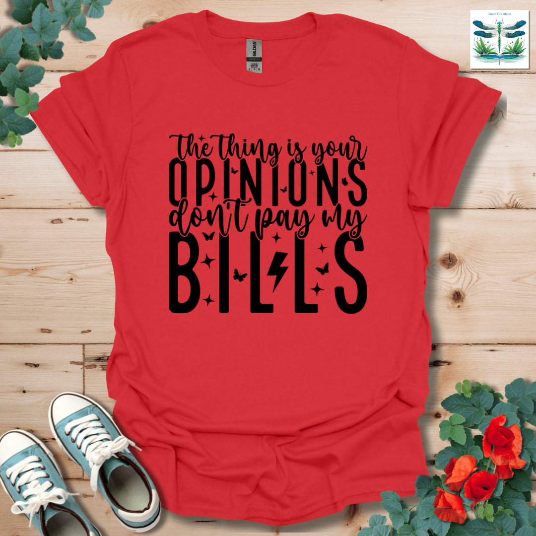 Your Opinions Don't T-Shirt