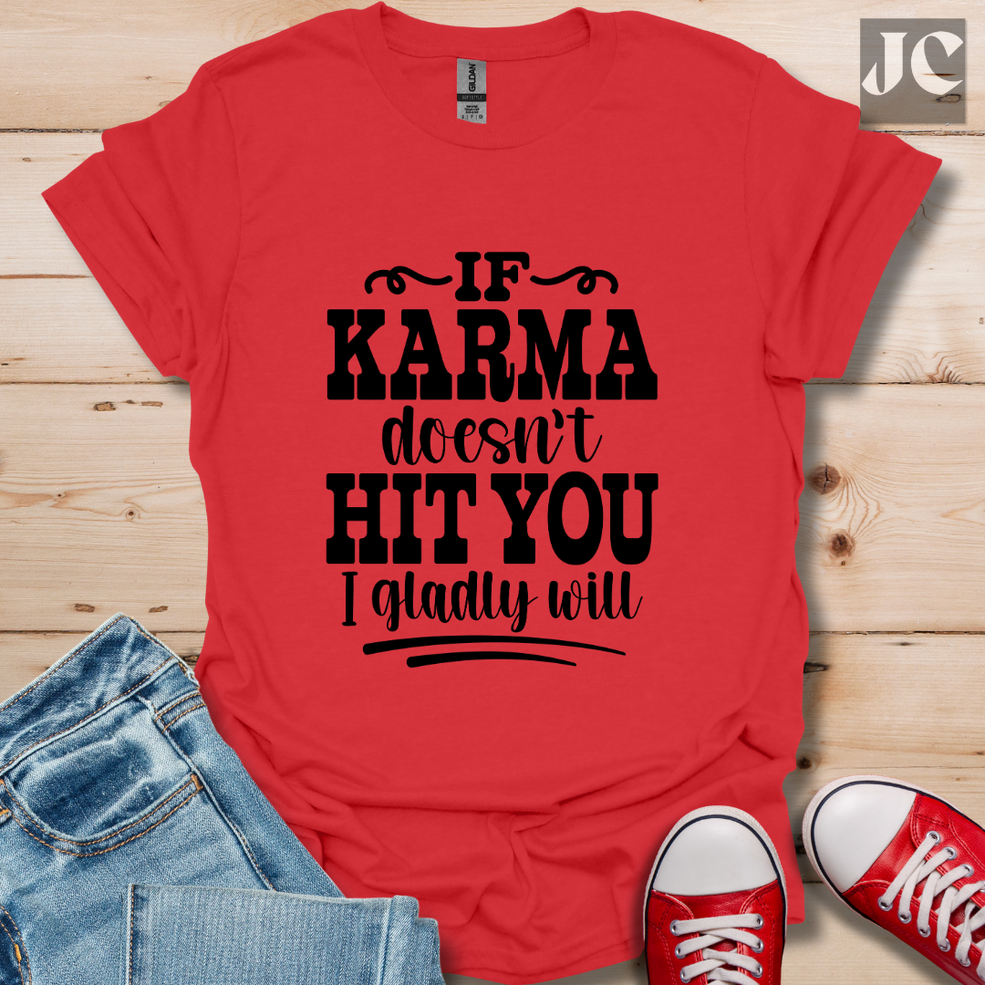 If Karma Doesn't T-Shirt