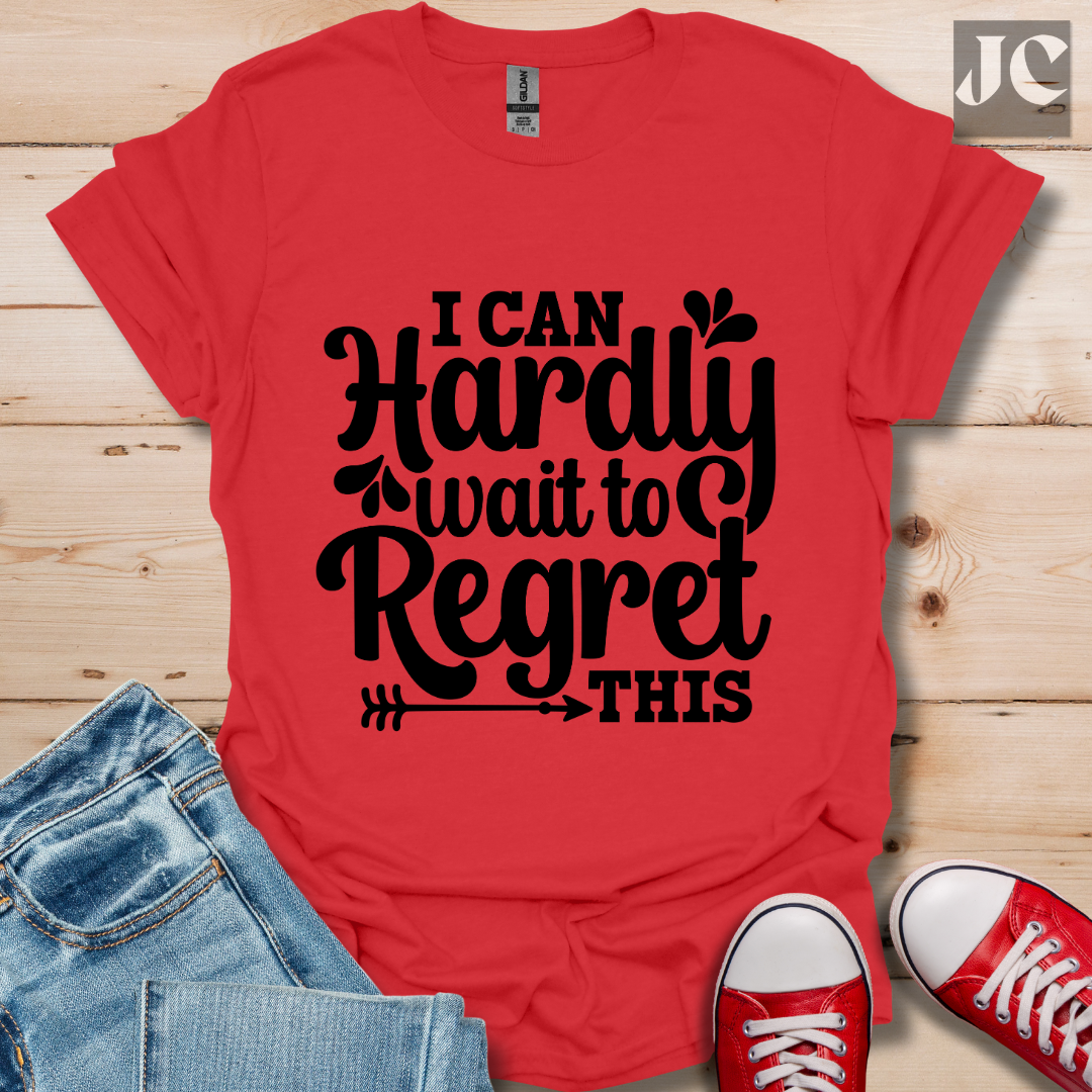 I Can Hardly Wait T-Shirt
