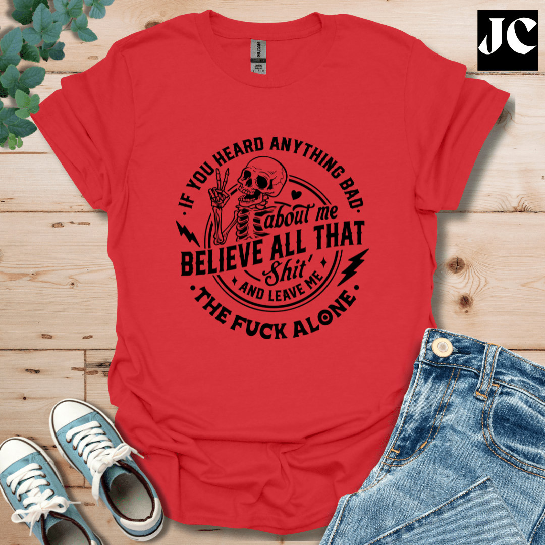 If You Heard Anything T-Shirt