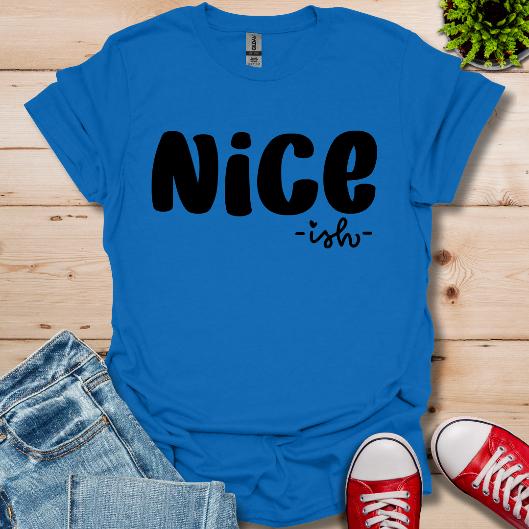 Nice ish T-Shirt