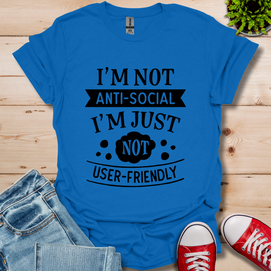 I'm Not Anti-Social T-Shirt