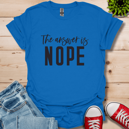 Answer is Nope T-Shirt