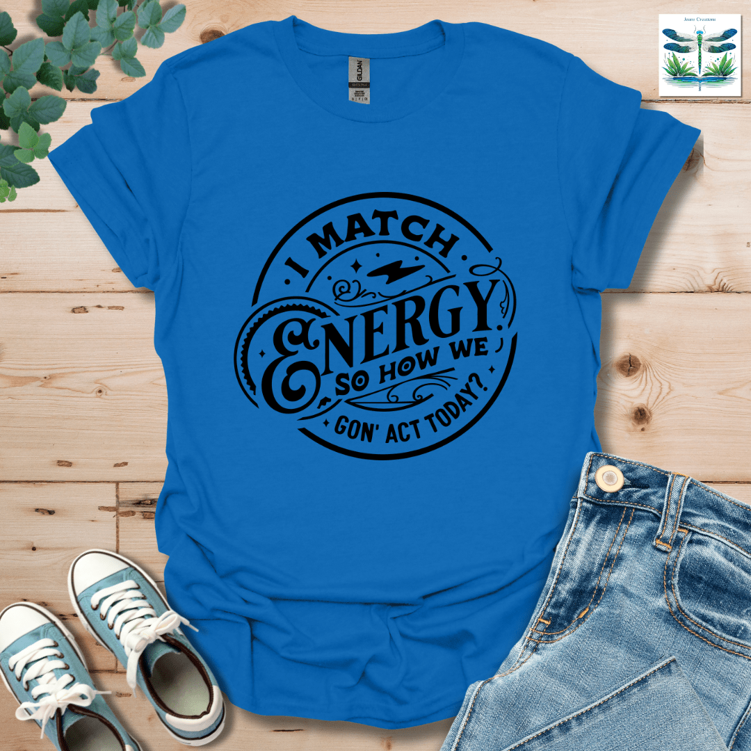 I Match Energy 1 T-Shirt