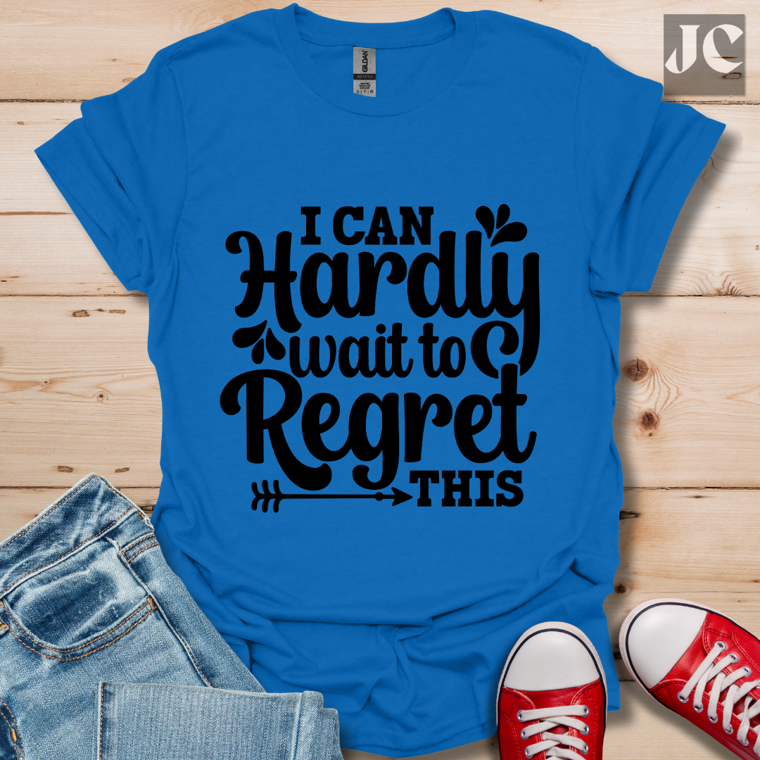 I Can Hardly Wait T-Shirt