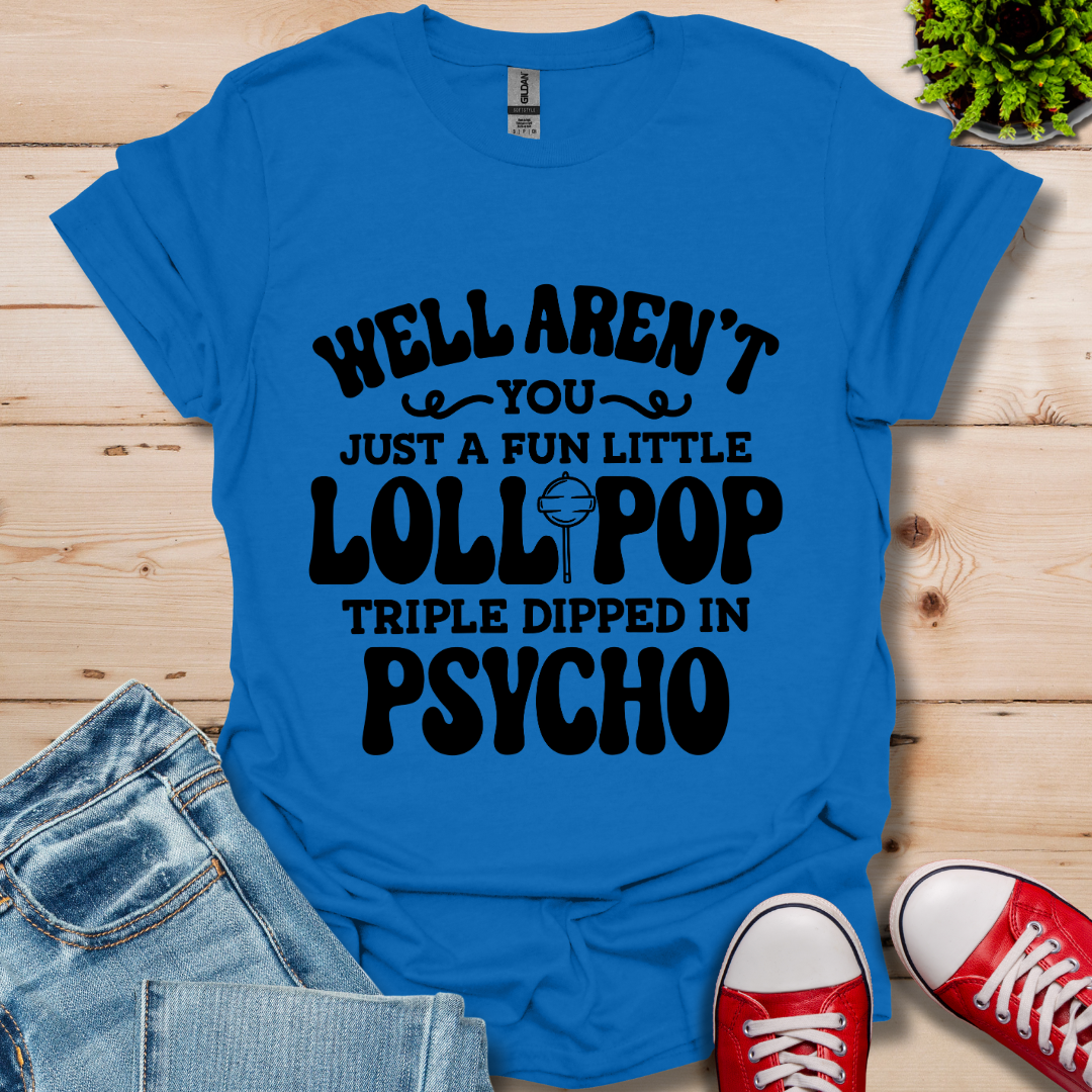 Well Aren't You T-Shirt