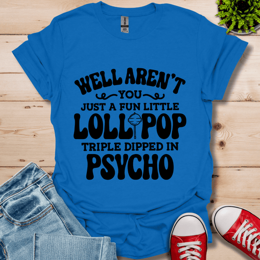 Well Aren't You T-Shirt