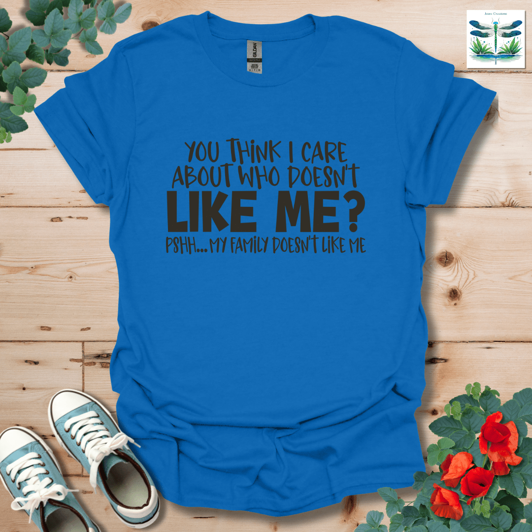 You Think I Care T-Shirt