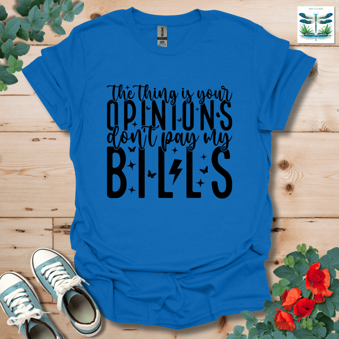 Your Opinions Don't T-Shirt