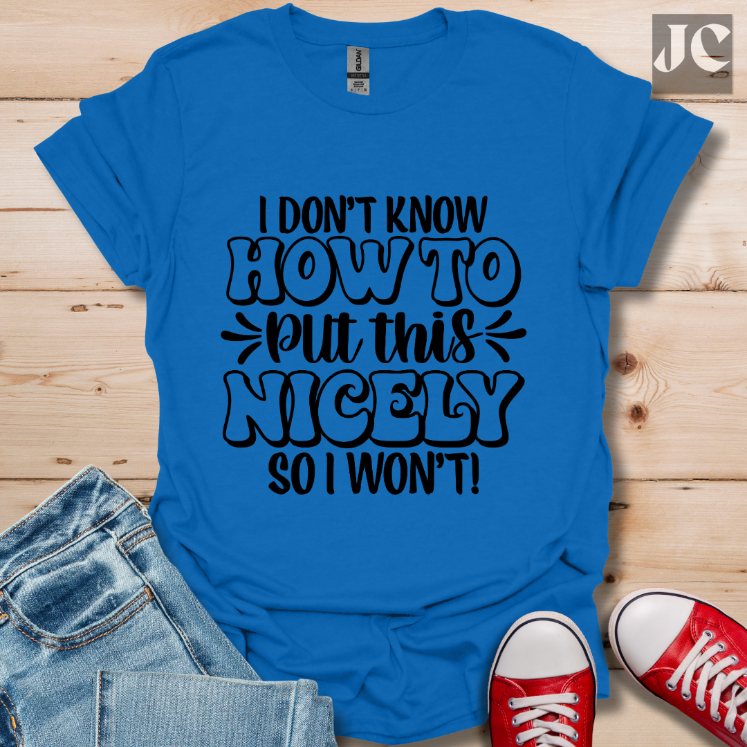 I Don't Know How T-Shirt