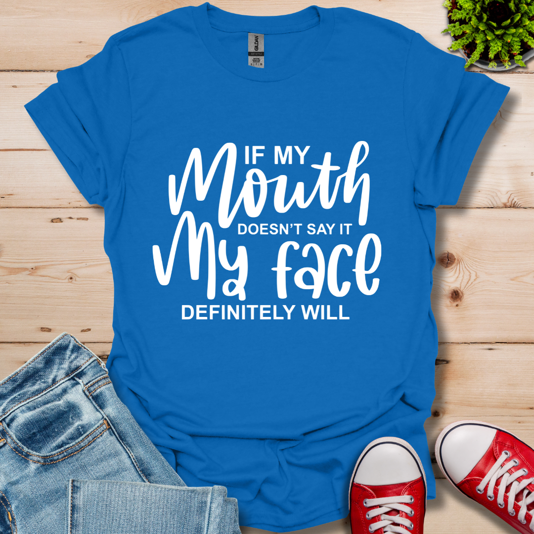 If My Mouth T-Shirt