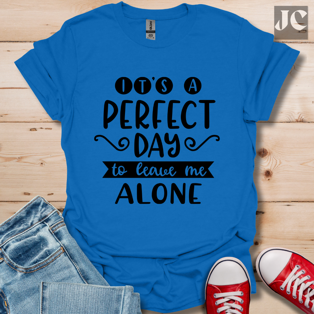 It's a Perfect Day T-Shirt