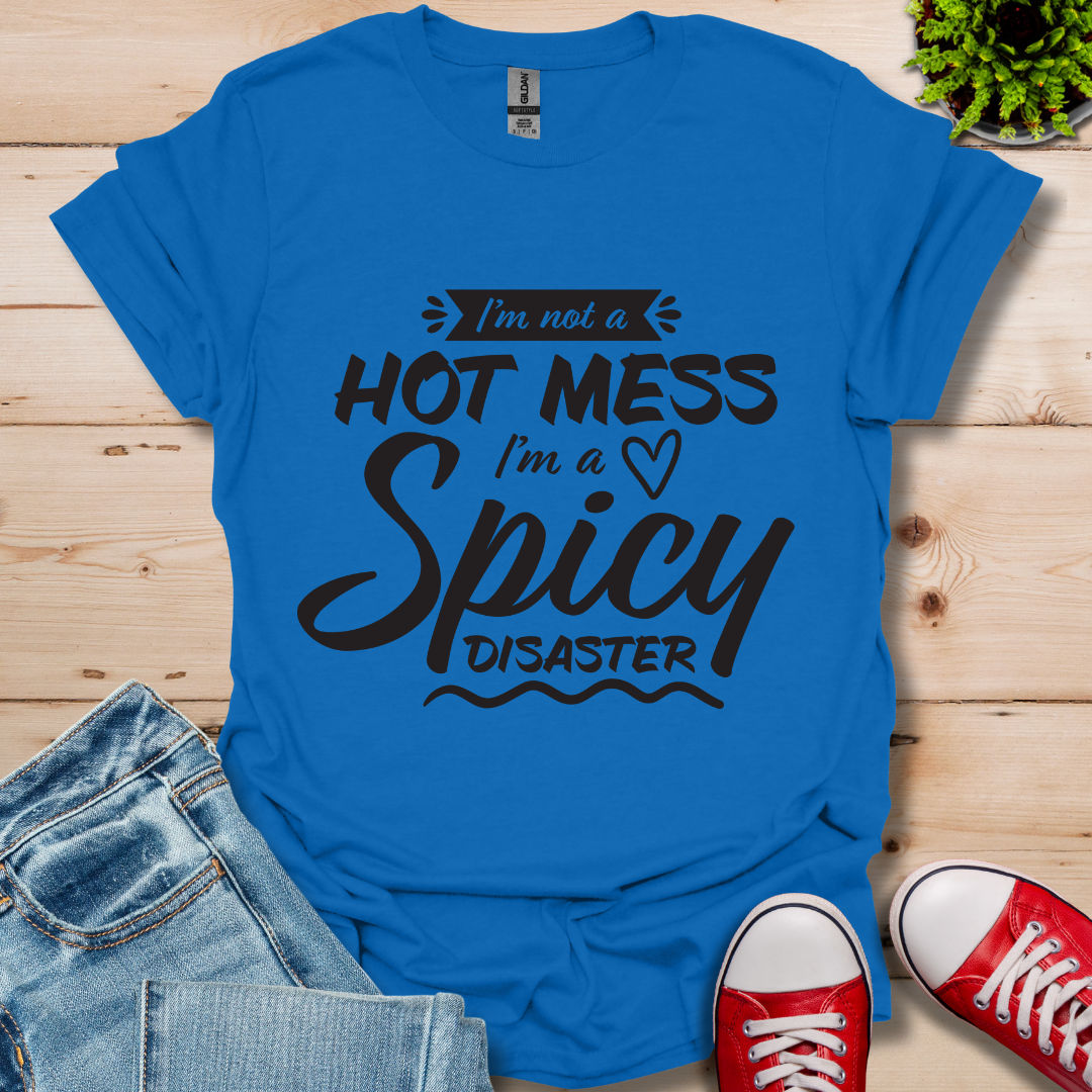 Not a Hot Mess T-Shirt