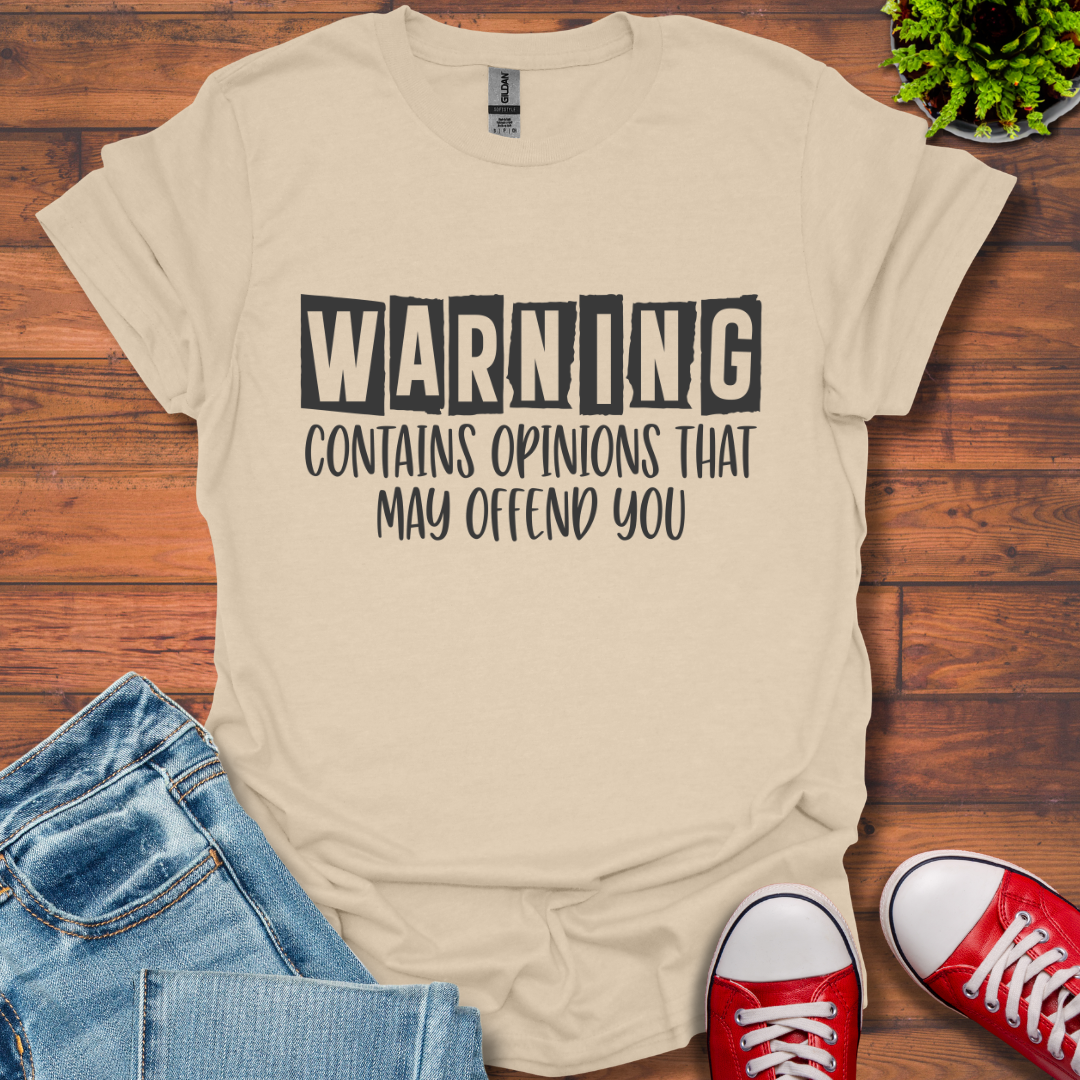 Warning Opinions T-Shirt