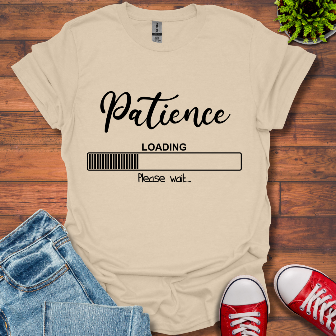 Patience Loading T-Shirt