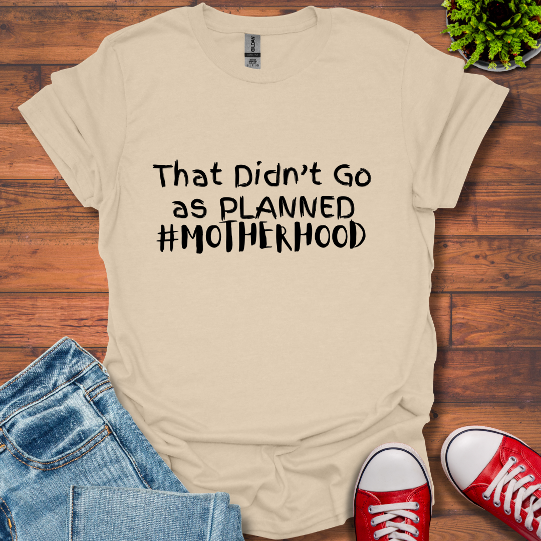 Go as Planned T-Shirt