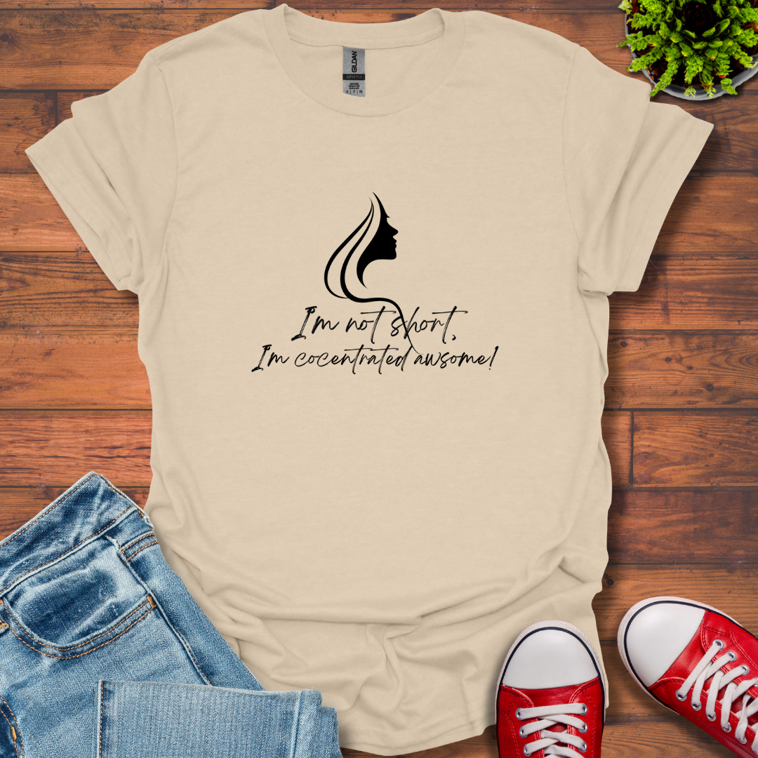 I'm Not Short T-Shirt