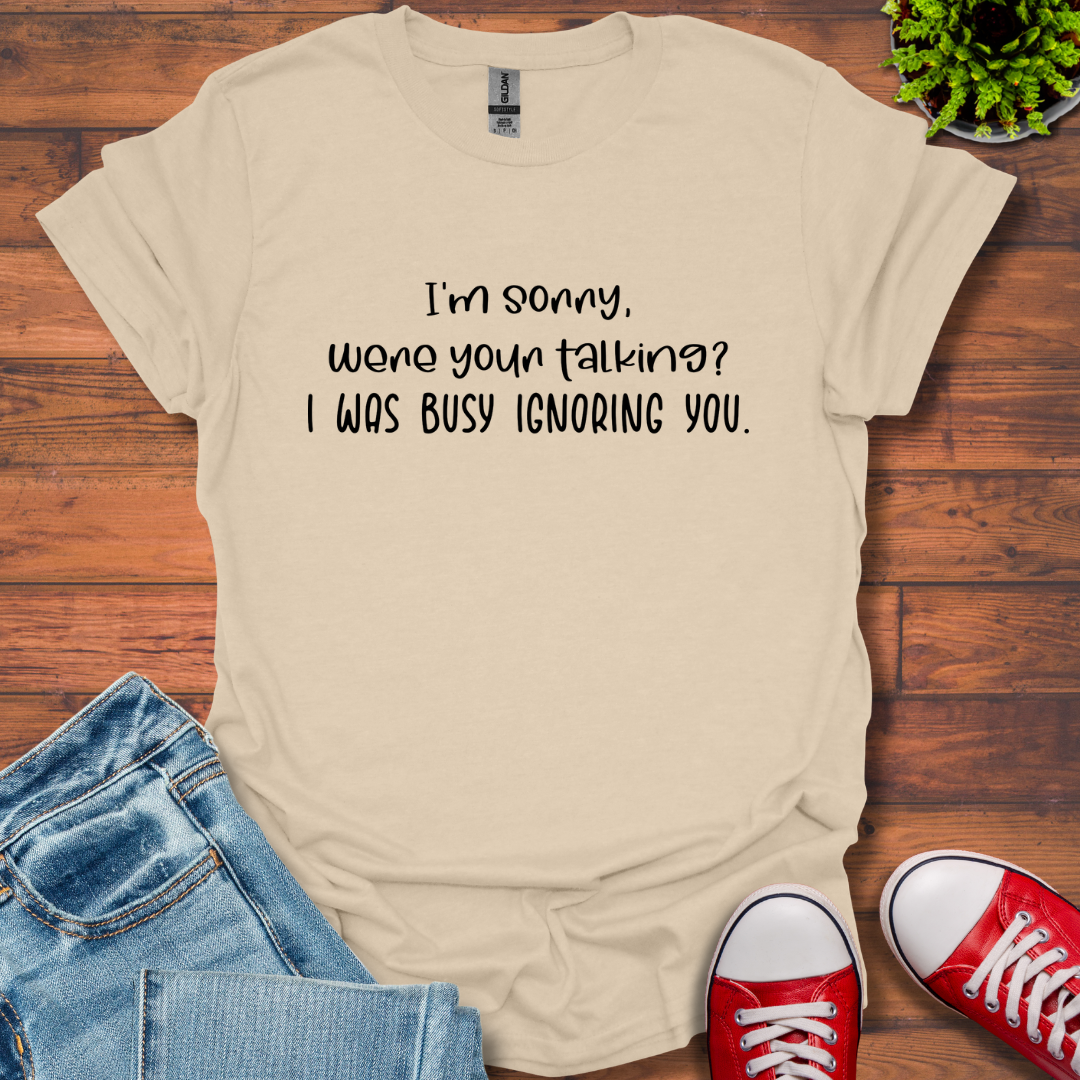 I'm Sorry where you talking T-Shirt