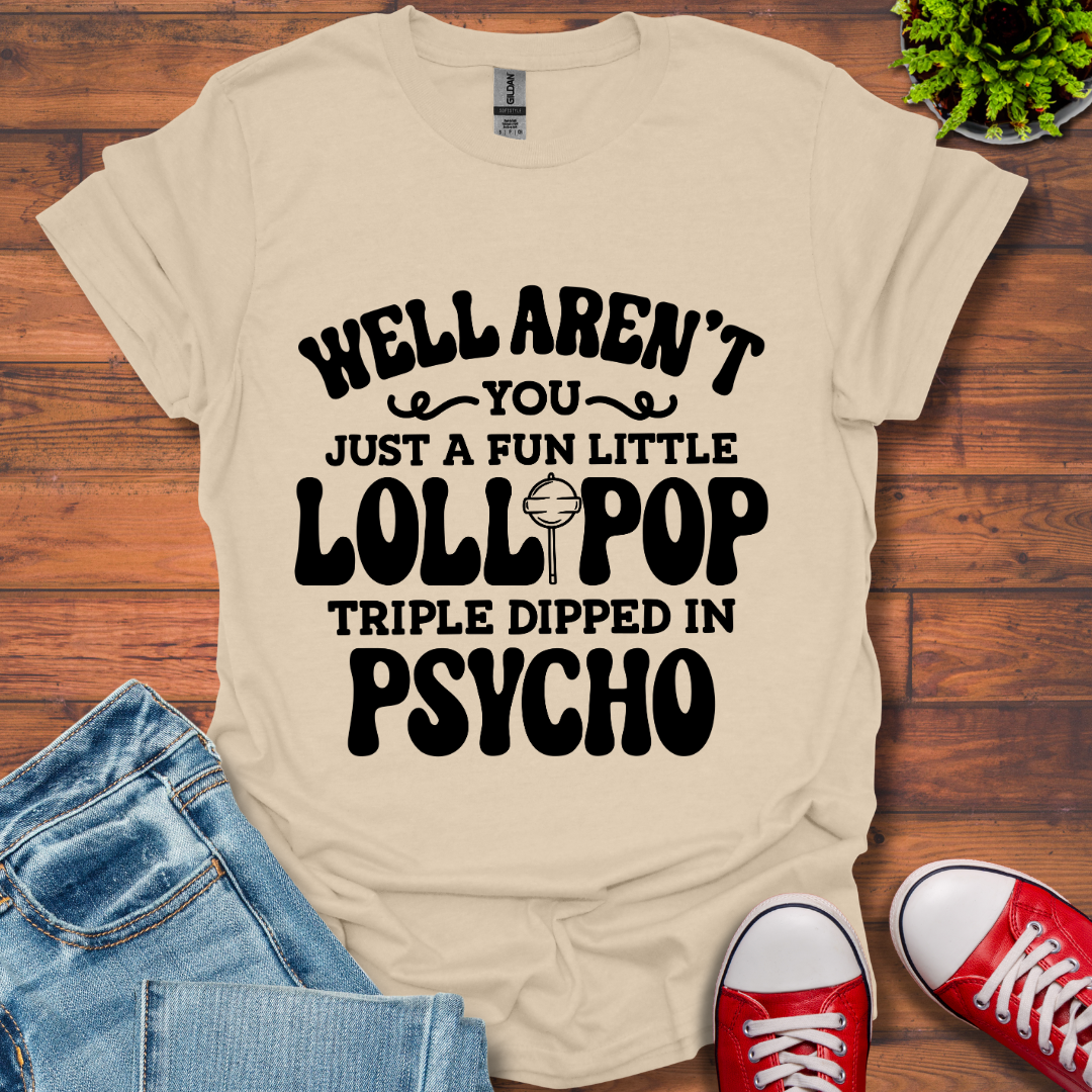 Well Aren't You T-Shirt