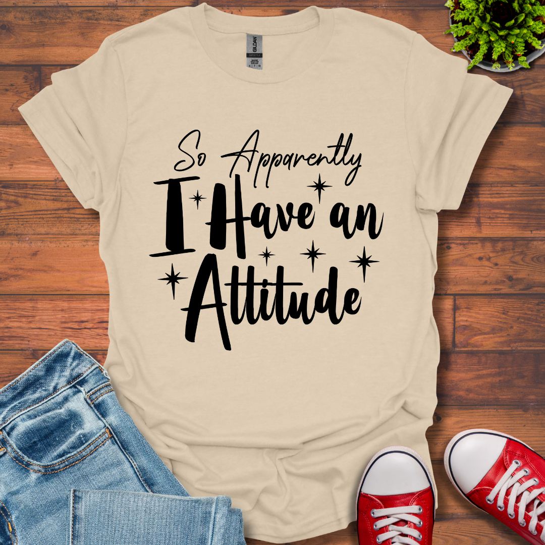 So Apparently I T-Shirt