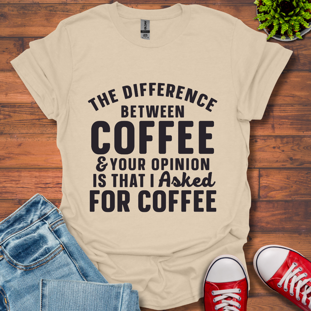 The Difference between Coffee T-Shirt