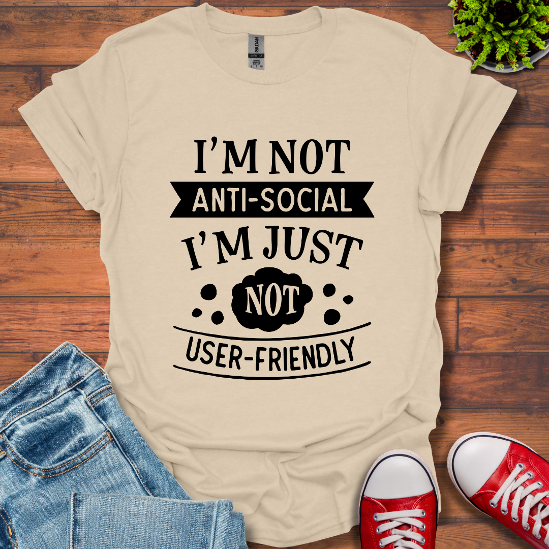 I'm Not Anti-Social T-Shirt