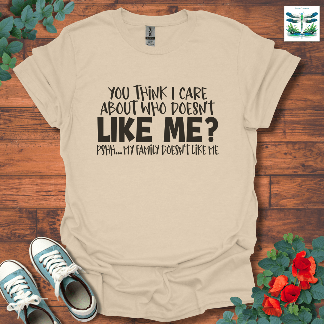 You Think I Care T-Shirt