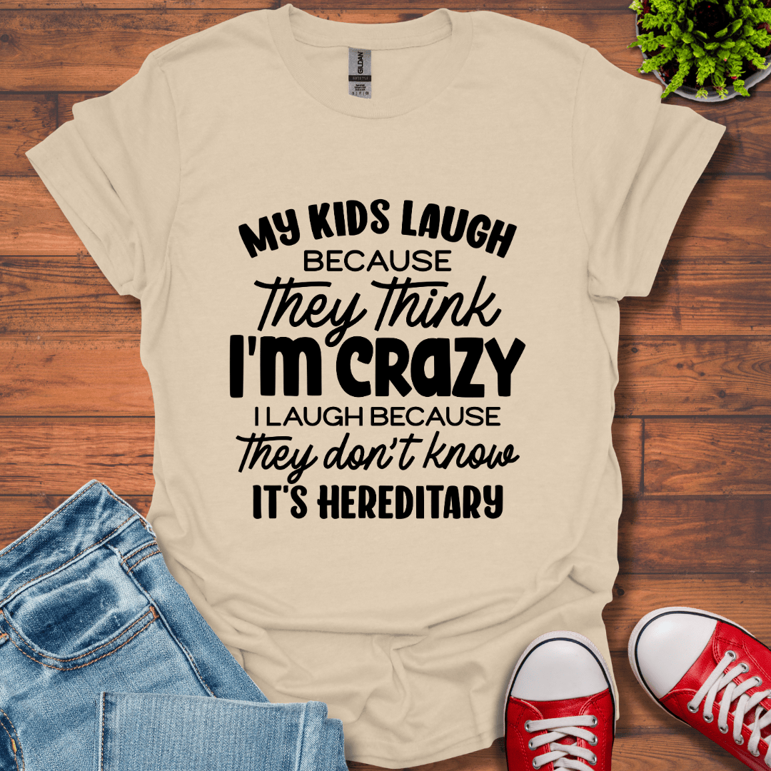 My Kids Laugh T-Shirt