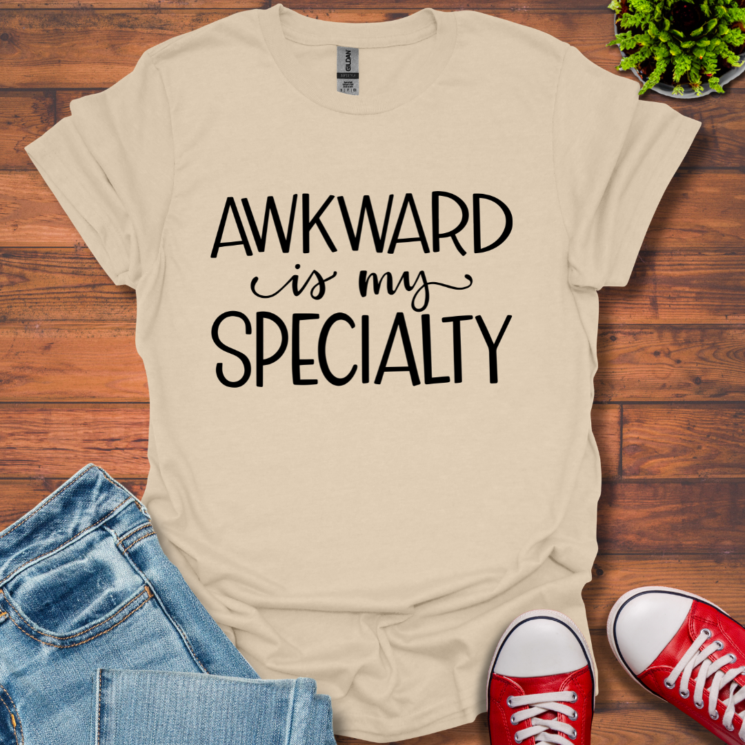 Awkward is My Specialty T-Shirt