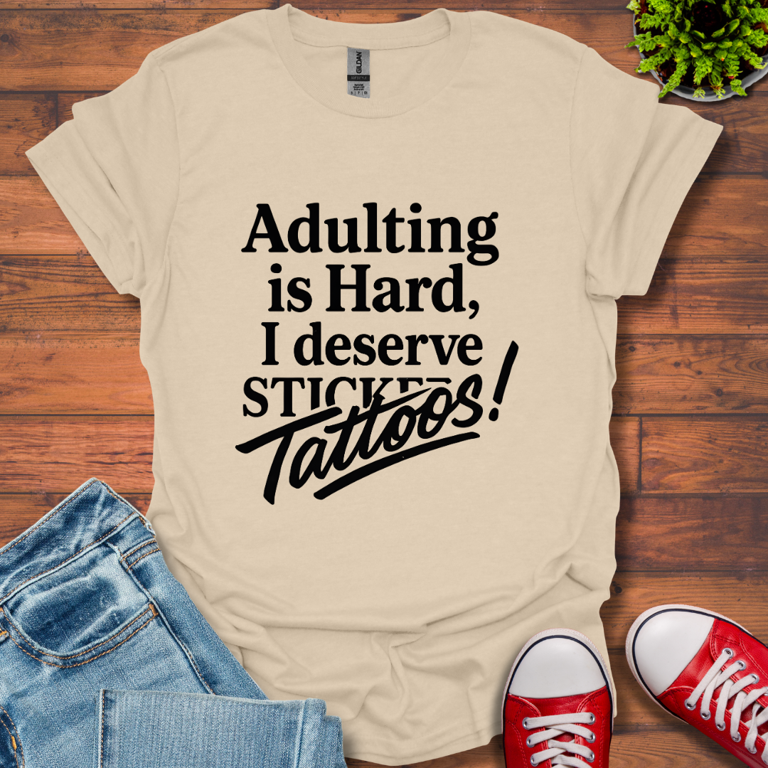 Adulting is Hard T-Shirt