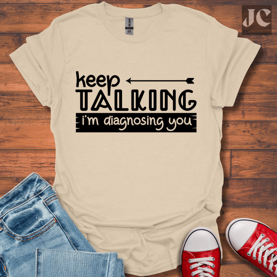 Keep Talking T-Shirt