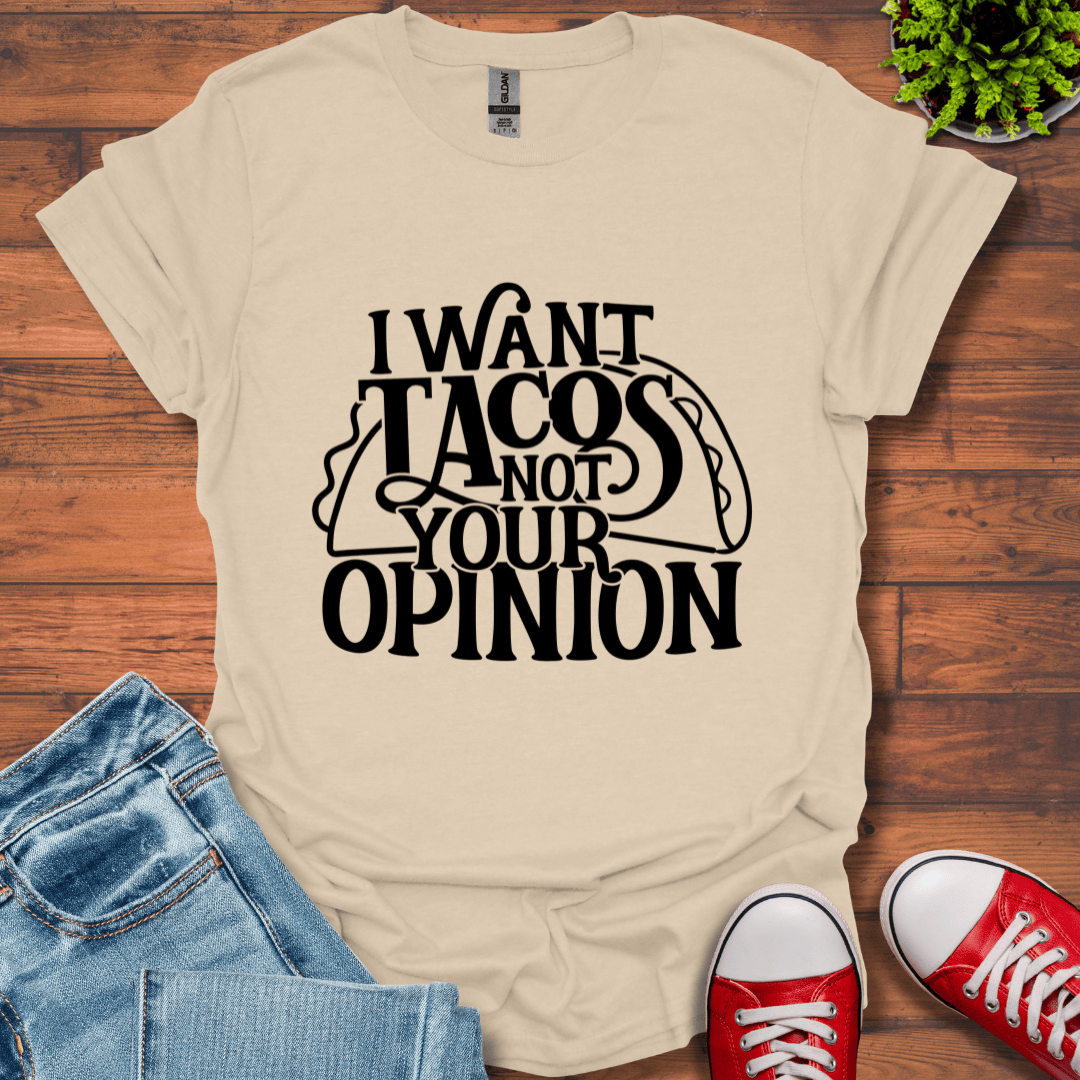 I Want Tacos T-Shirt