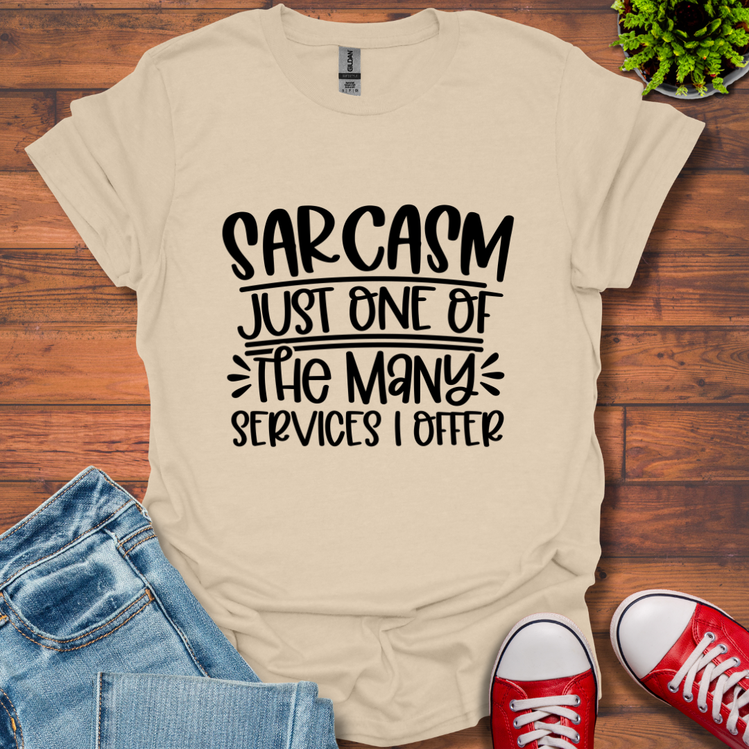 Sarcasm Services T-Shirt
