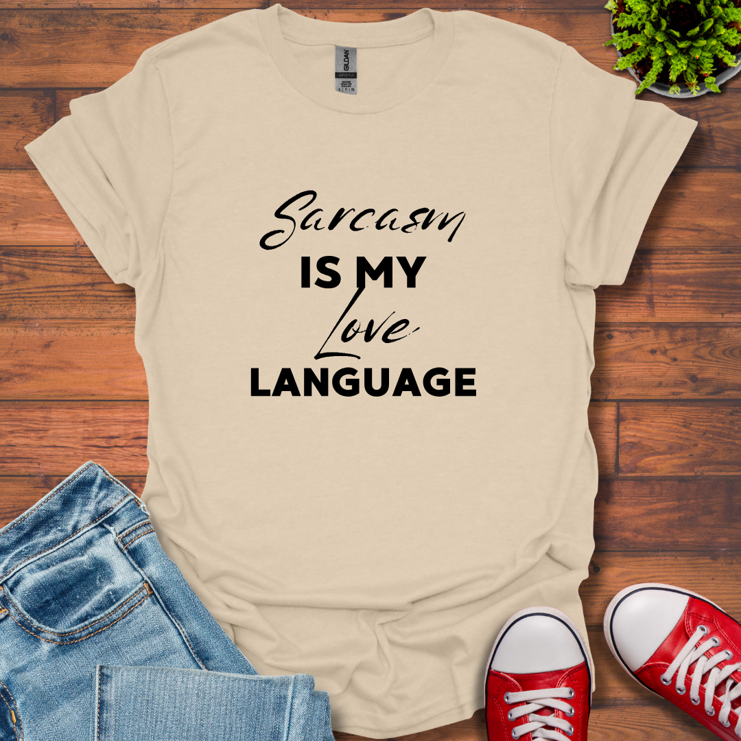 Sarcasm is My Love T-Shirt