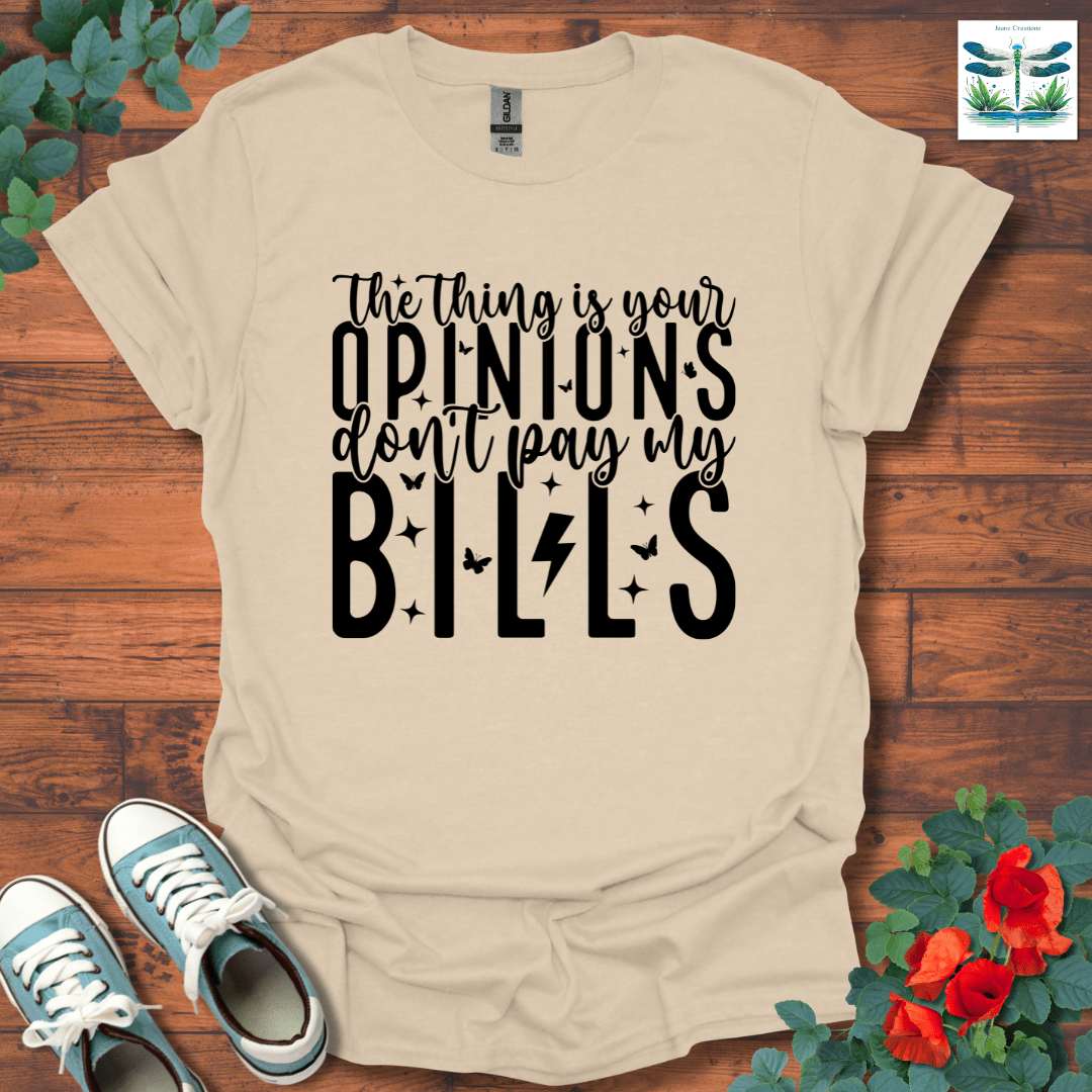 Your Opinions Don't T-Shirt