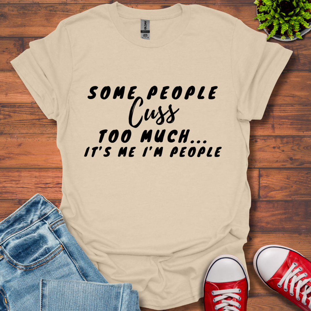 Cuss too much T-Shirt
