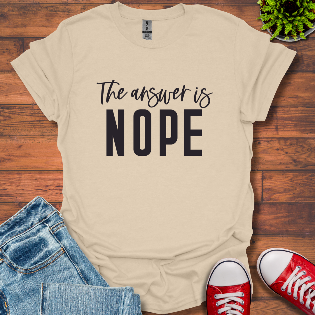 Answer is Nope T-Shirt