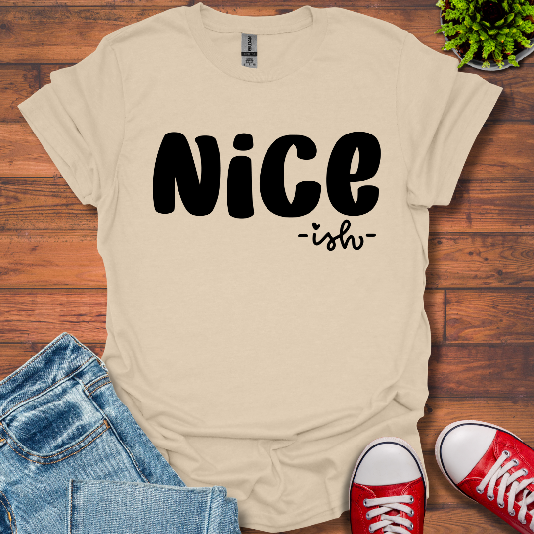 Nice ish T-Shirt