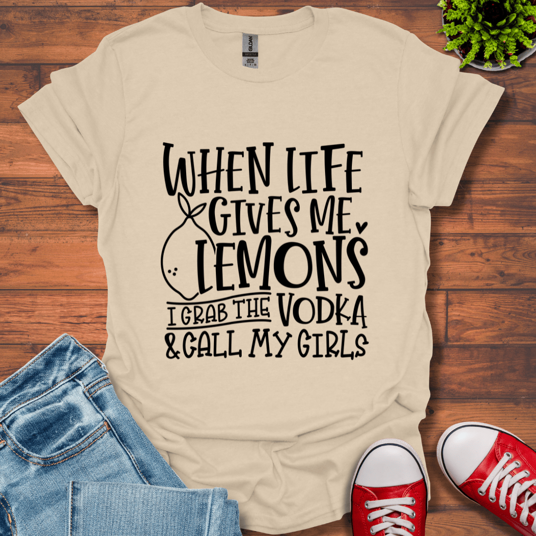 When Life Gives Lemons T-Shirt