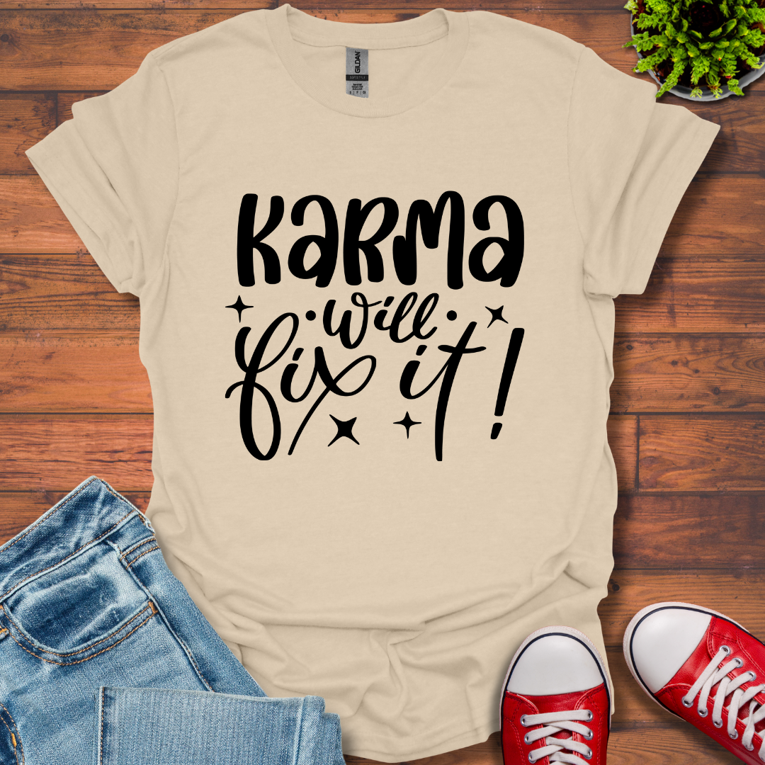 Karma Will Fix It T-Shirt