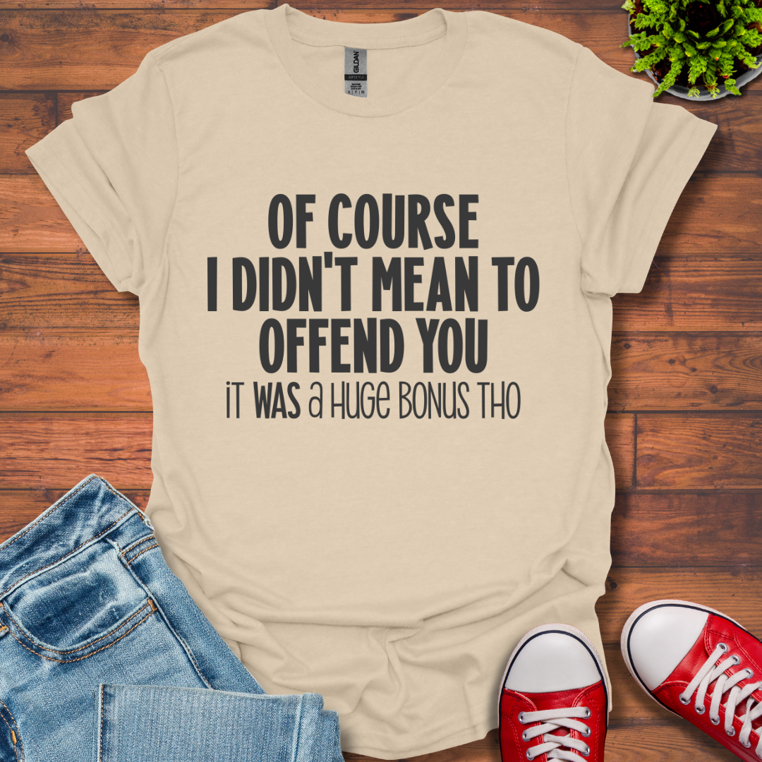 Offend You T-Shirt