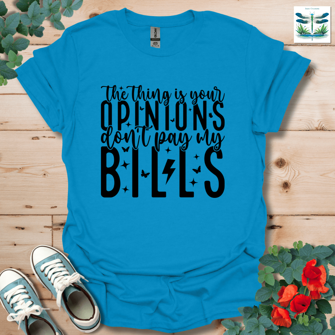 Your Opinions Don't T-Shirt