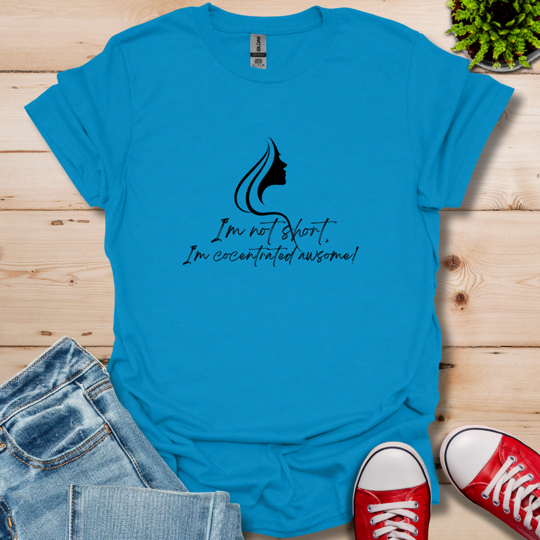 I'm Not Short T-Shirt