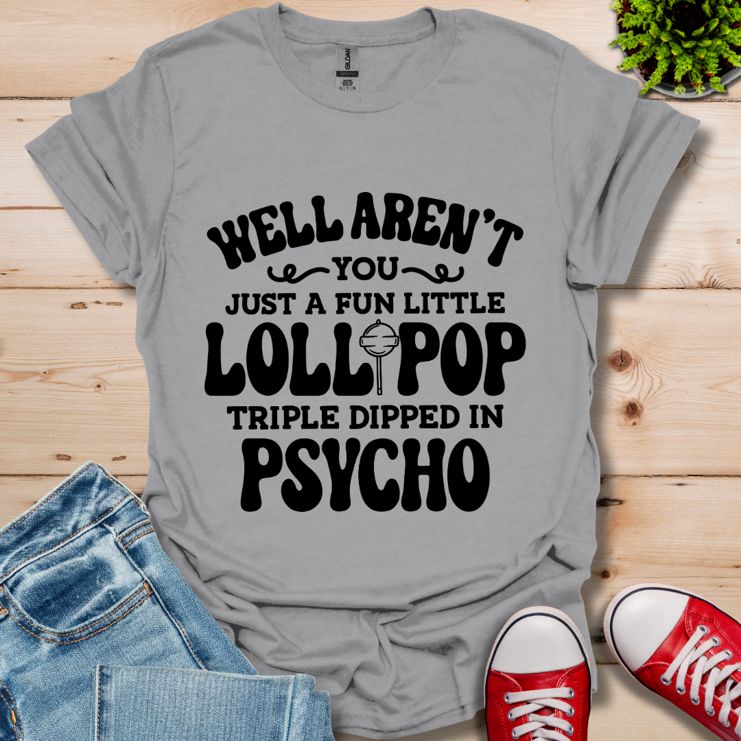Well Aren't You T-Shirt