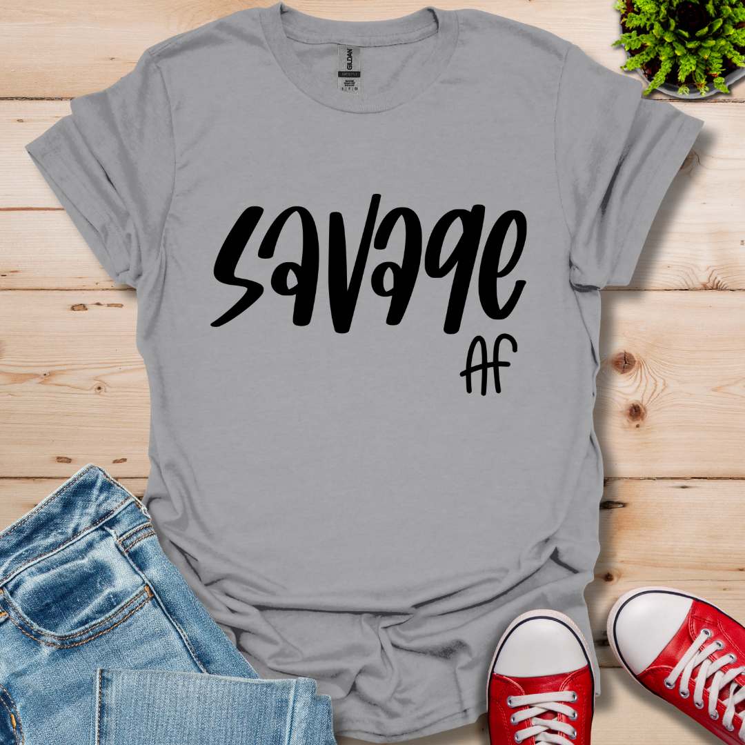 Savage Af T-Shirt