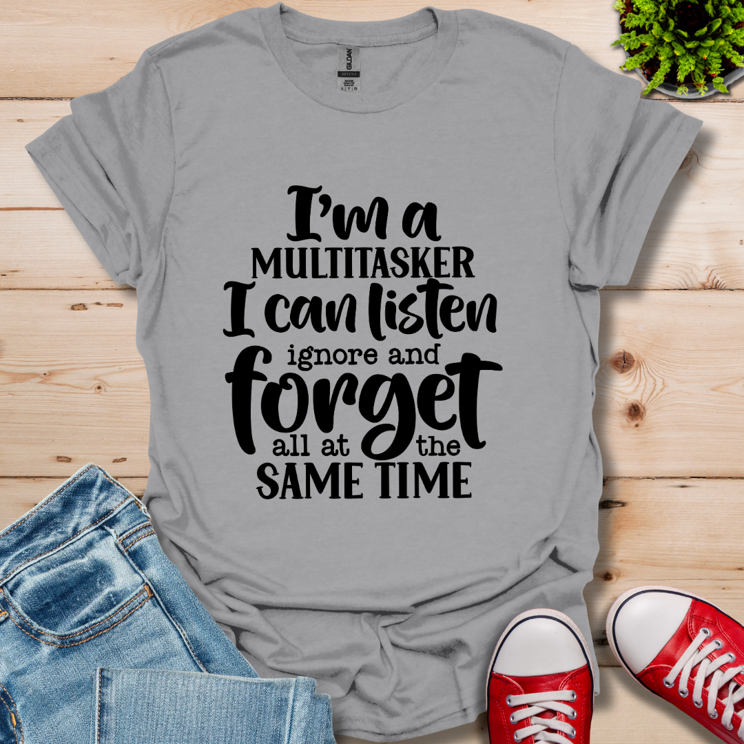 I'm a Multitasker T-Shirt